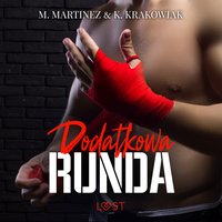 Dodatkowa runda – opowiadanie erotyczne - M. Martinez & K. Krakowiak - audiobook