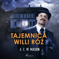 Tajemnica Willi Róż - A. E. W. Mason - audiobook