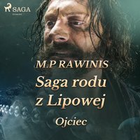 Saga rodu z Lipowej 6: Ojciec - Marian Piotr Rawinis - audiobook