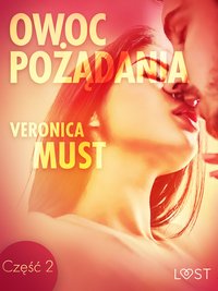 Owoc pożądania II - opowiadanie erotyczne - Veronica Must - ebook