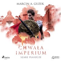 Szare Płaszcze: Chwała Imperium - Marcin A. Guzek - audiobook