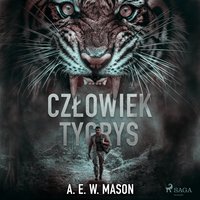 Człowiek tygrys - A. E. W. Mason - audiobook