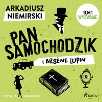 Pan Samochodzik i Arsène Lupin Tom 1 - Wyzwanie - Arkadiusz Niemirski - audiobook