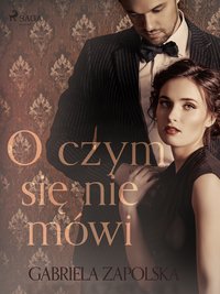 O czym się nie mówi - Gabriela Zapolska - ebook