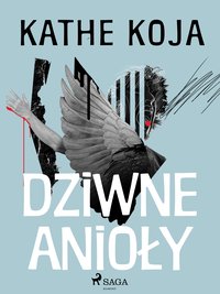 Dziwne anioły - Kathe Koja - ebook