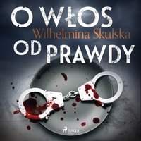 O włos od prawdy - Wilhelmina Skulska - audiobook