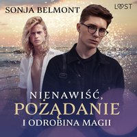 Nienawiść, pożądanie i odrobina magii – opowiadanie erotyczne - Sonja Belmont - audiobook