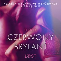 Czerwony brylant - opowiadanie erotyczne - – Olrik - audiobook