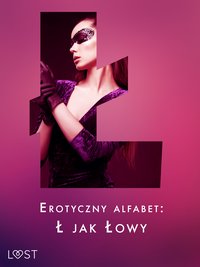 Erotyczny alfabet: Ł jak Łowy - zbiór opowiadań - B. J. Hermansson - ebook