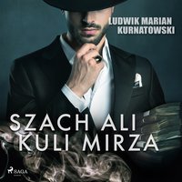 Szach Ali Kuli Mirza - Ludwik Marian Kurnatowski - audiobook