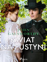 Kwiat na pustyni - John Galsworthy - ebook