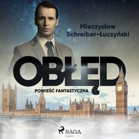 Obłęd: powieść fantastyczna - Mieczysław Schreiber-Łuczyński - audiobook