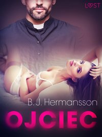 Ojciec – opowiadanie erotyczne - B. J. Hermansson - ebook