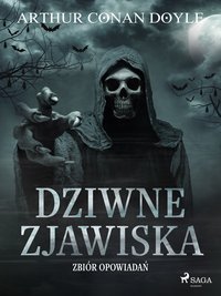 Dziwne zjawiska. Zbiór opowiadań - Arthur Conan Doyle - ebook