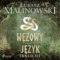 Skald III: Wężowy język - część 1 - Łukasz Malinowski - audiobook