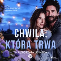 Chwila, która trwa - Małgorzata Lisińska - audiobook