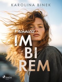 Pachniesz imbirem - Karolina Binek - ebook