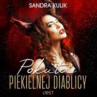 Ogień uczuć 1: Pokuta Piekielnej Diablicy - seria erotyczna - Sandra Kulik - audiobook