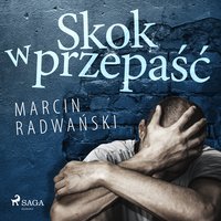 Skok w przepaść - Marcin Radwański - audiobook