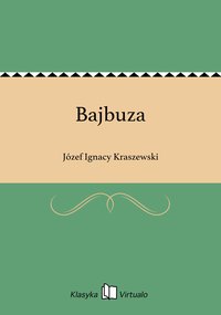 Bajbuza - Józef Ignacy Kraszewski - ebook
