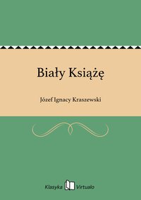 Biały Książę - Józef Ignacy Kraszewski - ebook