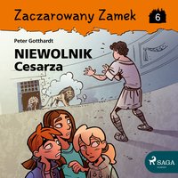 Zaczarowany Zamek 6 - Niewolnik Cesarza - Peter Gotthardt - audiobook