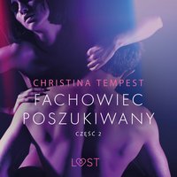 Fachowiec poszukiwany część 2 – opowiadanie erotyczne - Christina Tempest - audiobook