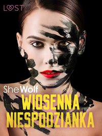 Wiosenna niespodzianka – opowiadanie erotyczne - SheWolf - ebook