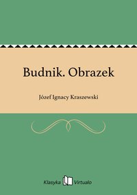 Budnik. Obrazek - Józef Ignacy Kraszewski - ebook