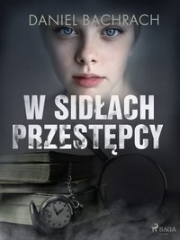 W sidłach przestępcy - Daniel Bachrach - ebook