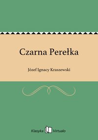 Czarna Perełka - Józef Ignacy Kraszewski - ebook