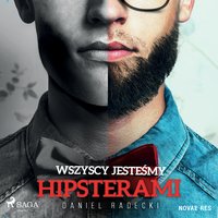 Wszyscy jesteśmy hipsterami - Daniel Radecki - audiobook