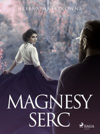 Magnesy serc - Helena Mniszkówna - ebook