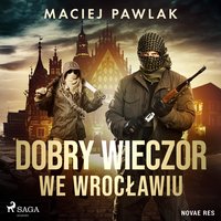 Dobry wieczór we Wrocławiu - Maciej Pawlak - audiobook