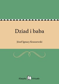 Dziad i baba - Józef Ignacy Kraszewski - ebook
