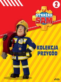 Strażak Sam - Kolekcja przygód 2 - Mattel - ebook