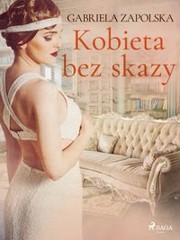 Kobieta bez skazy - Gabriela Zapolska - ebook