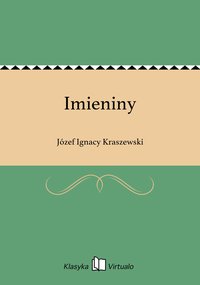 Imieniny - Józef Ignacy Kraszewski - ebook