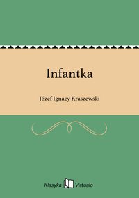 Infantka - Józef Ignacy Kraszewski - ebook