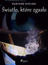 Światło, które zgasło - Rudyard Kipling - ebook