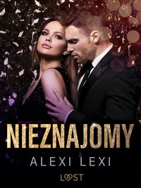 Nieznajomy - opowiadanie erotyczne - Alexi Lexi - ebook