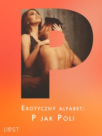 Erotyczny alfabet: P jak Poli - zbiór opowiadań - Lisa Vild - ebook