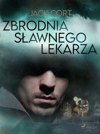 Zbrodnia sławnego lekarza - Jack Cort - ebook