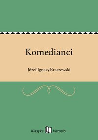 Komedianci - Józef Ignacy Kraszewski - ebook