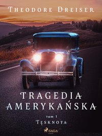 Tragedia amerykańska tom 1. Tęsknota - Theodore Dreiser - ebook