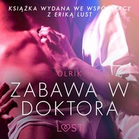 Zabawa w doktora - opowiadanie erotyczne - – Olrik - audiobook