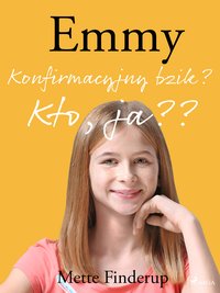 Emmy 0 - Konfirmacyjny bzik? Kto, ja? - Mette Finderup - ebook