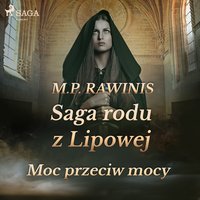 Saga rodu z Lipowej 21: Moc przeciw mocy - Marian Piotr Rawinis - audiobook