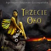 Trzecie oko - Agnieszka Rautman Szczepańska - audiobook