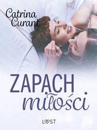 Zapach miłości – lesbijskie opowiadanie erotyczne - Catrina Curant - ebook